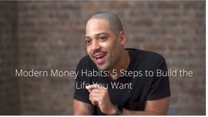 Modern Money Habits 5 Steps to Build the Life You Want