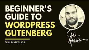 The Beginner's Guide to WordPress Gutenberg