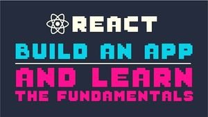 React for Beginners Build an App, and Learn the Fundamentals