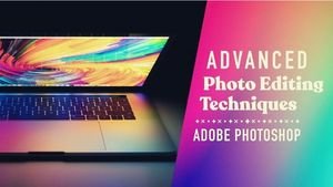 Learn Adobe Photoshop Like a Pro: Advanced Techniques